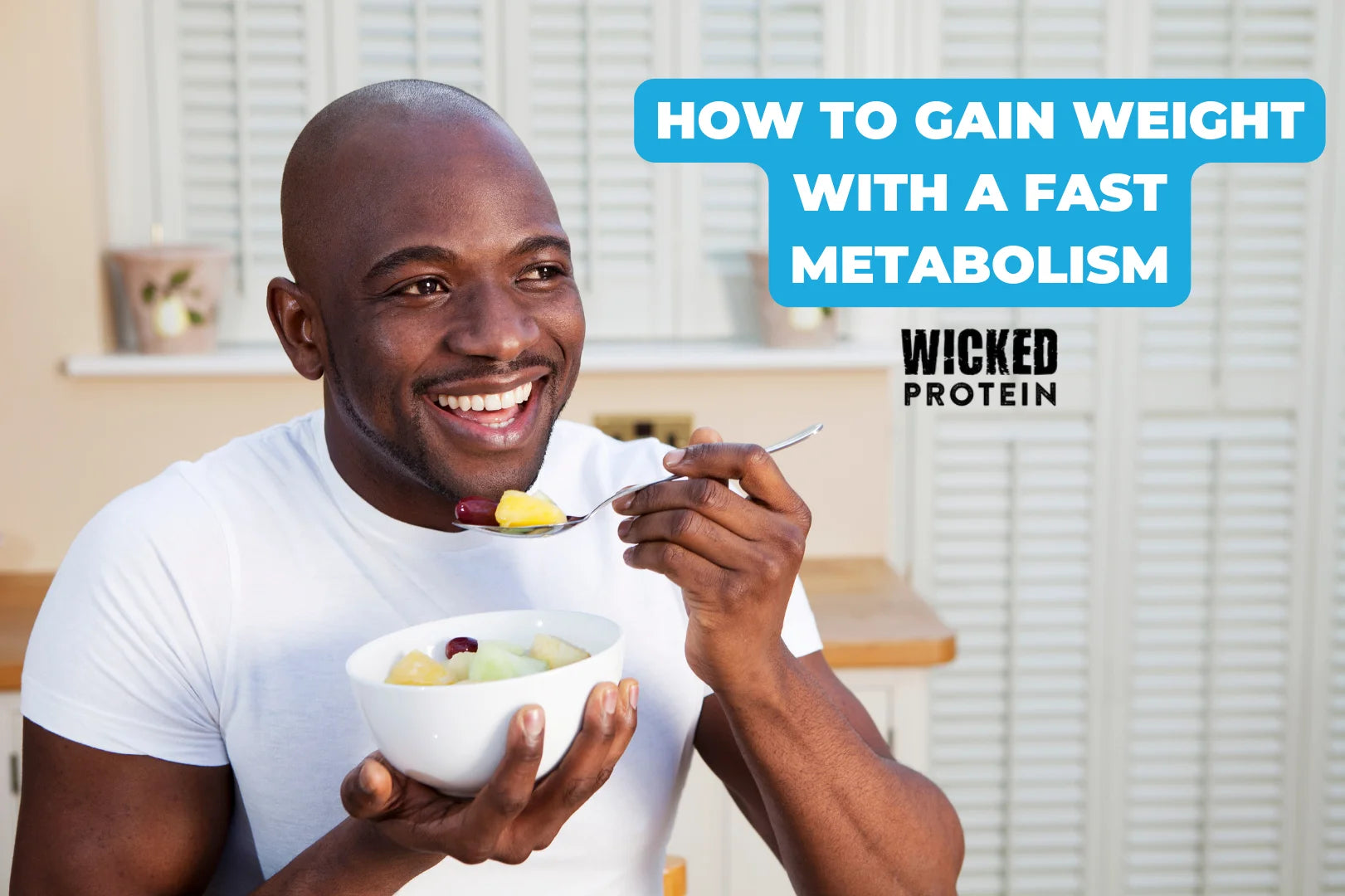 How To Gain Weight With a Fast Metabolism: Bulking Tips – WICKED Protein